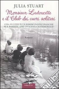 Monsieur Ladoucette e il Club dei cuori solitari libro