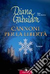 Cannoni per la libertà libro