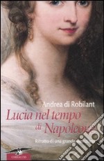 Lucia nel tempo di Napoleone. Ritratto di una grande veneziana libro