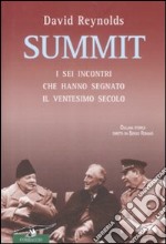 Summit. I sei incontri che hanno segnato il ventesimo secolo