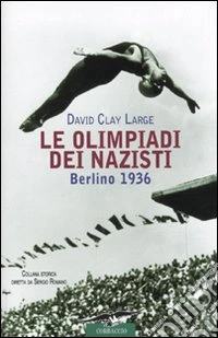 Le olimpiadi dei nazisti. Berlino 1936 libro
