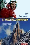 Le Forze della montagna libro di Desmaison René
