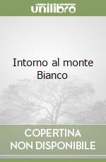 Intorno al monte Bianco