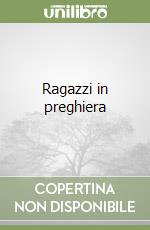 Ragazzi in preghiera