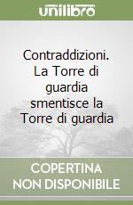 Contraddizioni. La Torre di guardia smentisce la Torre di guardia libro