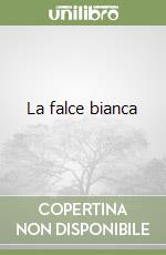 La falce bianca libro