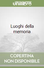 Luoghi della memoria libro