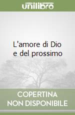 L'amore di Dio e del prossimo libro