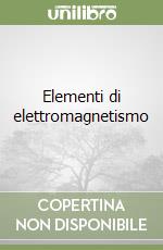 Elementi di elettromagnetismo libro