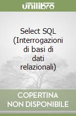 Select SQL (Interrogazioni di basi di dati relazionali)
