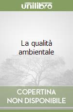 La qualità ambientale libro