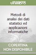 Metodi di analisi dei dati statistici ed applicazioni informatiche libro