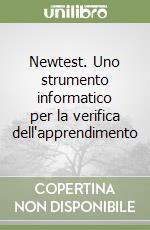 Newtest. Uno strumento informatico per la verifica dell'apprendimento libro