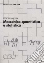 Esercizi svolti di meccanica quantistica e statistica