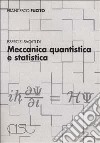 Esercizi svolti di meccanica quantistica e statistica libro