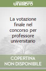 La votazione finale nel concorso per professore universitario libro