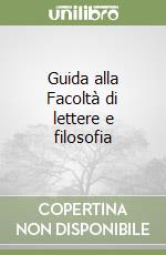 Guida alla Facoltà di lettere e filosofia