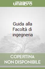 Guida alla Facoltà di ingegneria