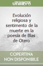 Evolución religiosa y sentimento de la muerte en la poesía de Blas de Otero