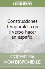 Construcciones temporales con il verbo hacer en español