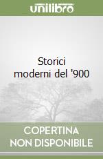 Storici moderni del '900 libro