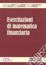 Esercitazioni di matematica finanziaria. Con CD-ROM libro