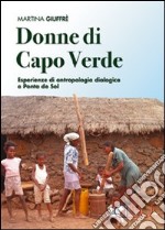 Donne di Capo Verde. Esperienze di antropologia dialogica a Ponta do Sol libro