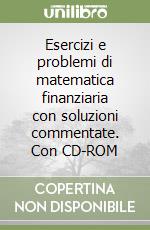 Esercizi e problemi di matematica finanziaria con soluzioni ... Problemi con soluzioni