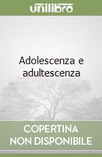 Adolescenza e adultescenza libro
