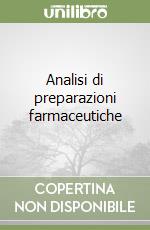 Analisi di preparazioni farmaceutiche libro