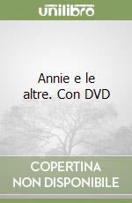 Annie e le altre. Con DVD libro