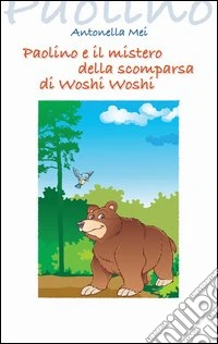 Paolino e il mistero della scomparsa di Woshi Woshi libro