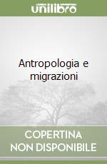 Antropologia e migrazioni