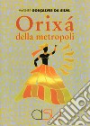 Orixá della metropoli libro