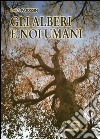 Gli alberi e noi umani libro