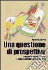 Una questione di prospettive libro