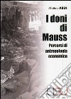 Doni di mauss. Percorsi di antropologia economica libro