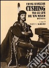 Cushing Frank Hamilton tra gli zuñi del new Mexico 1879-1884 libro