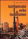 Antropologia nella corporation libro di Bougleux Elena