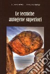 Tecniche autogene superiori libro di Masi Luciano Galli Antonio