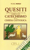 Quesiti con risposta a scelta multipla sul compendio del catechismo della Chiesa cattolica. Nuova ediz. libro