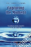 Capturing the moment. Terapia a seduta singola e servizi walk-in libro di Hoyt Michael F. Talmon Moshe