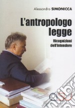 L'antropologo legge. Ricognizioni dell'intendere libro