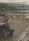 Figure e percorsi dell'antropologia culturale libro