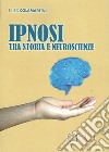 Ipnosi tra storia e neuroscienze libro di Colamartini Enzo