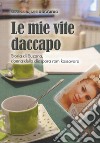 Le mie vite daccapo. Storia di Suzana, donna della diaspora rom kossovara libro