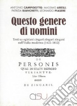 Questo genere di uomini. Testi su egiziani cingari zingari zingani nell'Italia moderna (1422-1812) libro