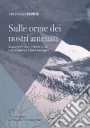 Sulle orme dei nostri antenati. Riappropriazioni culturali e usi del passato tra i Sami norvegesi libro