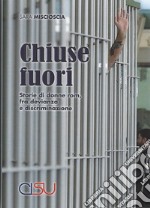 Chiuse fuori. Storie di donne rom, fra devianza e discriminazione libro