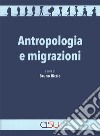 Antropologia e migrazioni libro